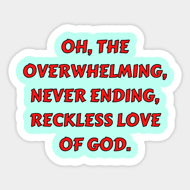 Reckless Love Of God Sticker by Prayingwarrior